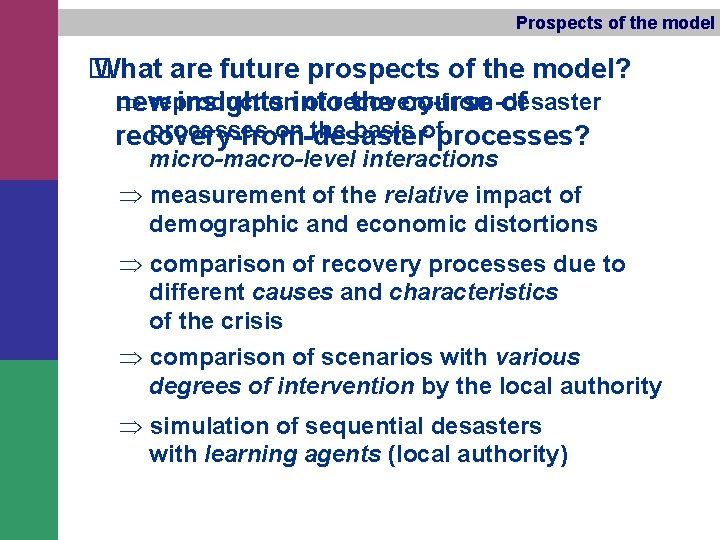 Prospects of the model � Does are What agent-based future prospects simulation of the