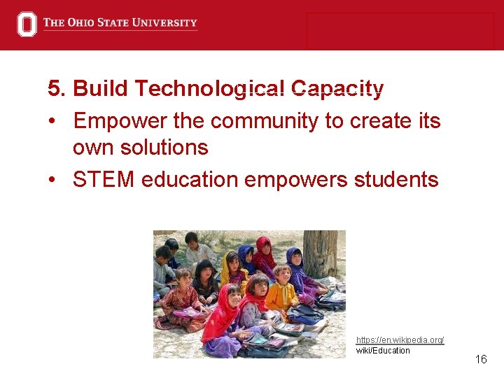 5. Build Technological Capacity • Empower the community to create its own solutions •