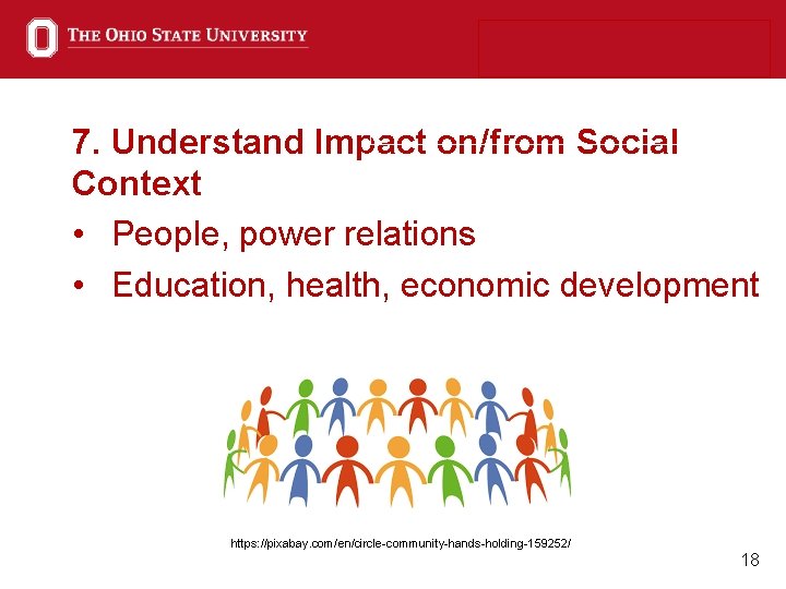 7. Understand Impact on/from Social Context • People, power relations • Education, health, economic