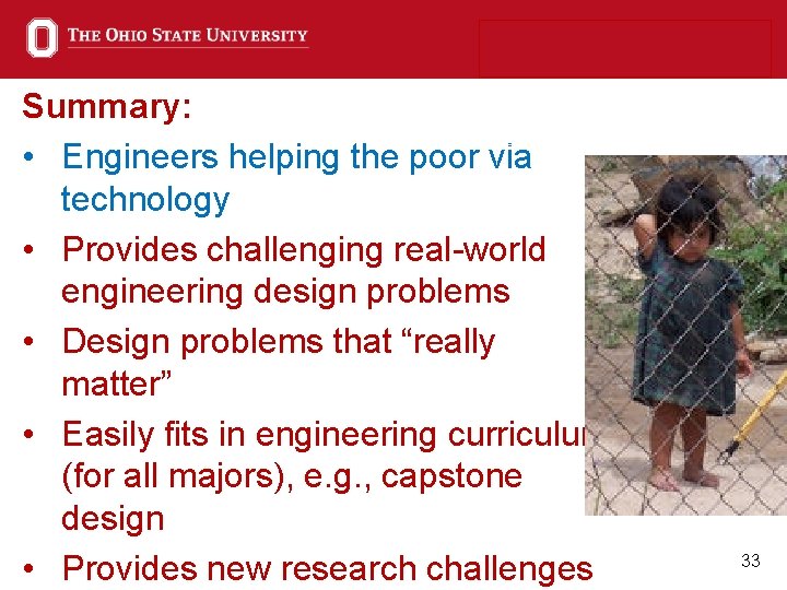 Summary: • Engineers helping the poor via technology • Provides challenging real-world engineering design