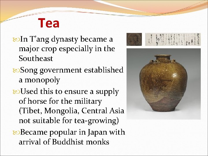 Tea In T’ang dynasty became a major crop especially in the Southeast Song government