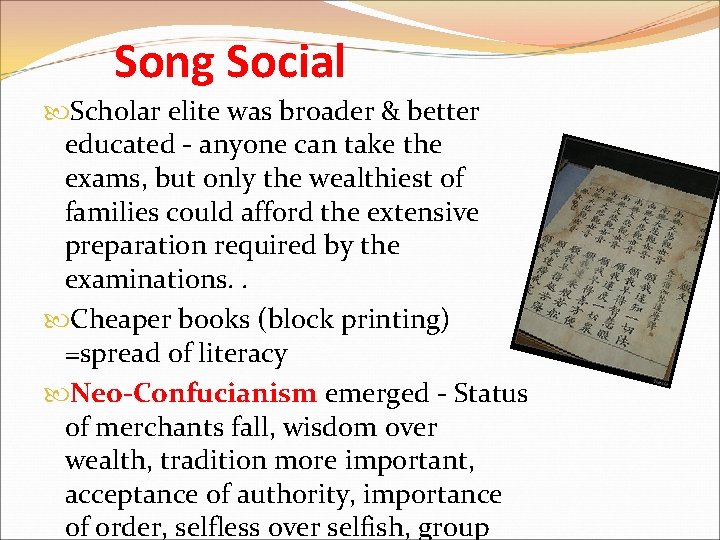 Song Social Scholar elite was broader & better educated - anyone can take the