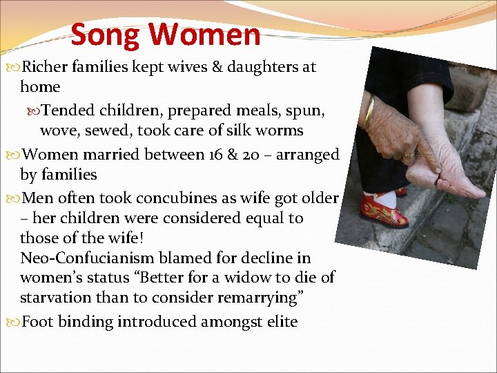 Song Women Richer families kept wives & daughters at home Tended children, prepared meals,