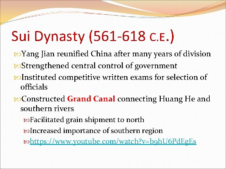 Sui Dynasty (561 -618 C. E. ) Yang Jian reunified China after many years