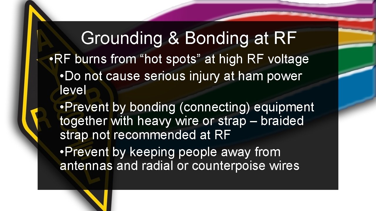 Grounding & Bonding at RF • RF burns from “hot spots” at high RF