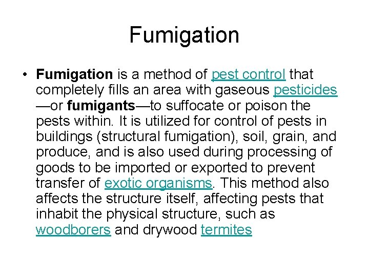 Fumigation • Fumigation is a method of pest control that completely fills an area