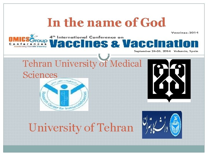 In the name of God Tehran University of Medical Sciences University of Tehran 