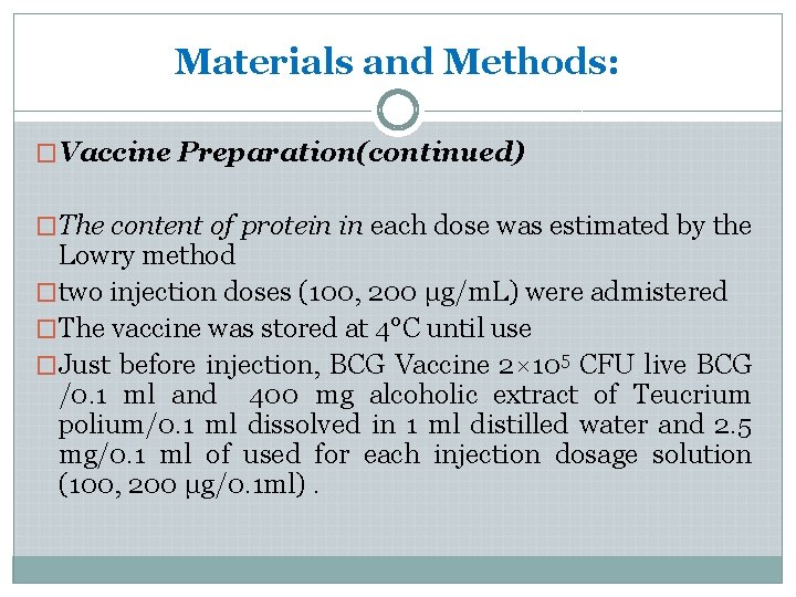 Materials and Methods: �Vaccine Preparation(continued) �The content of protein in each dose was estimated