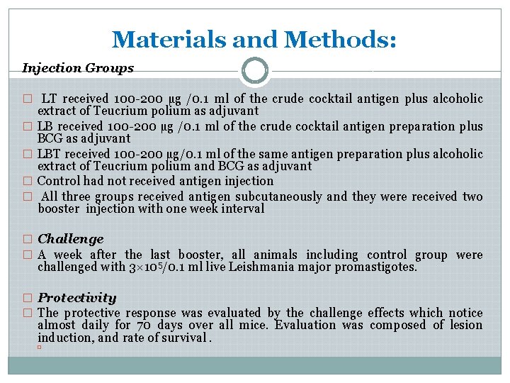 Materials and Methods: Injection Groups � LT received 100 -200 µg /0. 1 ml