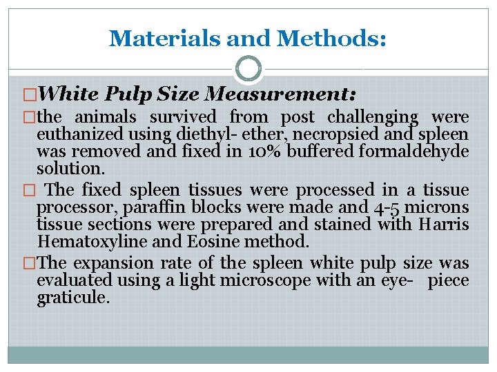 Materials and Methods: �White Pulp Size Measurement: �the animals survived from post challenging were