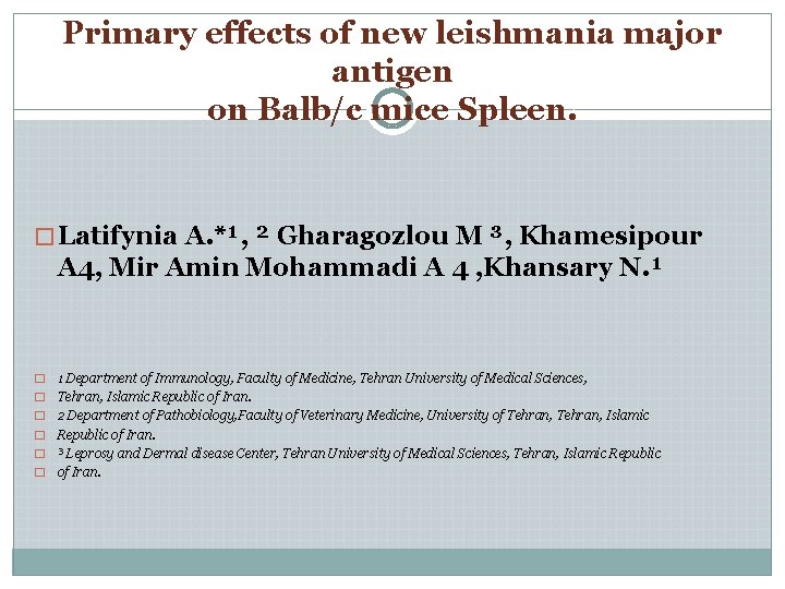 Primary effects of new leishmania major antigen on Balb/c mice Spleen. � Latifynia A.