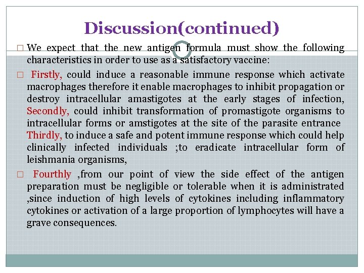 Discussion(continued) � We expect that the new antigen formula must show the following characteristics