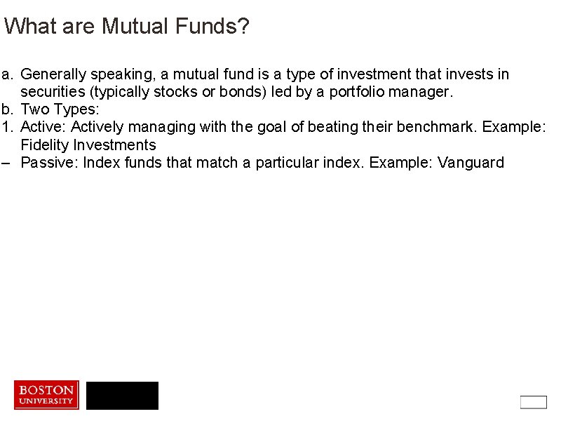 What are Mutual Funds? a. Generally speaking, a mutual fund is a type of What are Mutual Funds? a. Generally speaking, a mutual fund is a type of