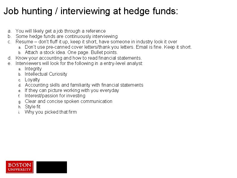 Job hunting / interviewing at hedge funds: a. You will likely get a job Job hunting / interviewing at hedge funds: a. You will likely get a job