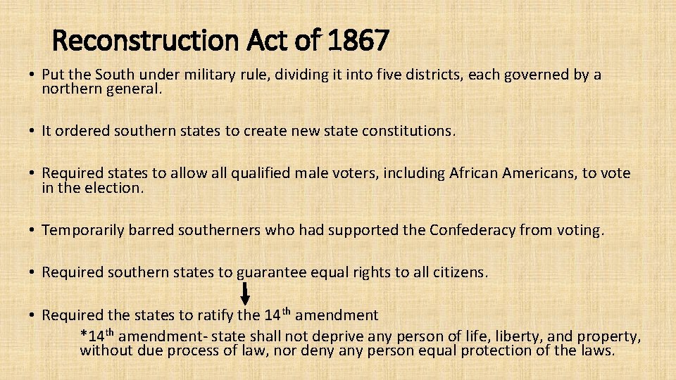 Reconstruction Act of 1867 • Put the South under military rule, dividing it into