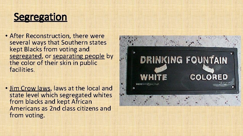 Segregation • After Reconstruction, there were several ways that Southern states kept Blacks from