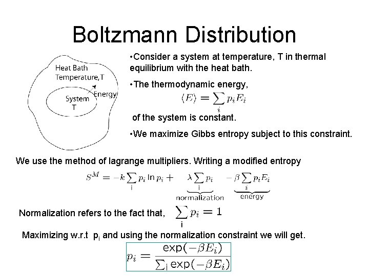 Boltzmann Distribution • Consider a system at temperature, T in thermal equilibrium with the
