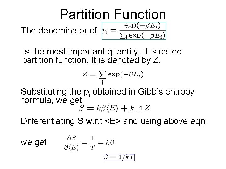 Partition Function The denominator of is the most important quantity. It is called partition