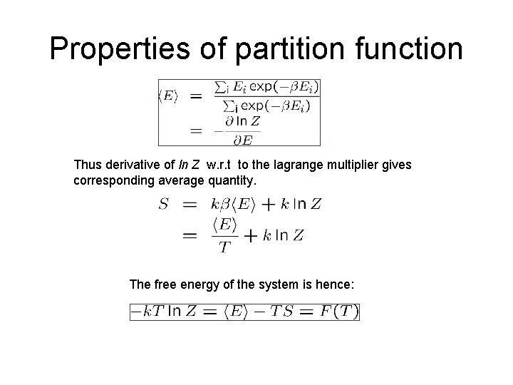 Properties of partition function Thus derivative of ln Z w. r. t to the