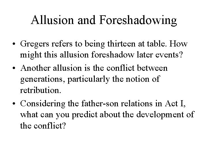 Allusion and Foreshadowing • Gregers refers to being thirteen at table. How might this