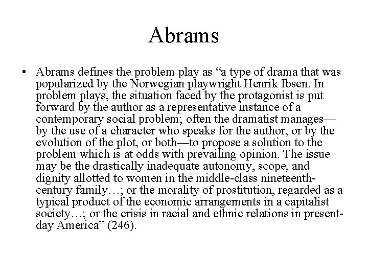 Abrams • Abrams defines the problem play as “a type of drama that was