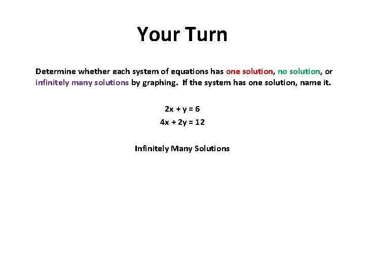 Your Turn Determine whether each system of equations has one solution, no solution, or