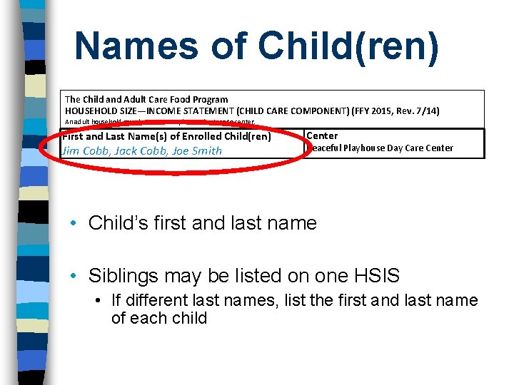 Names of Child(ren) The Child and Adult Care Food Program HOUSEHOLD SIZE—INCOME STATEMENT (CHILD Names of Child(ren) The Child and Adult Care Food Program HOUSEHOLD SIZE—INCOME STATEMENT (CHILD