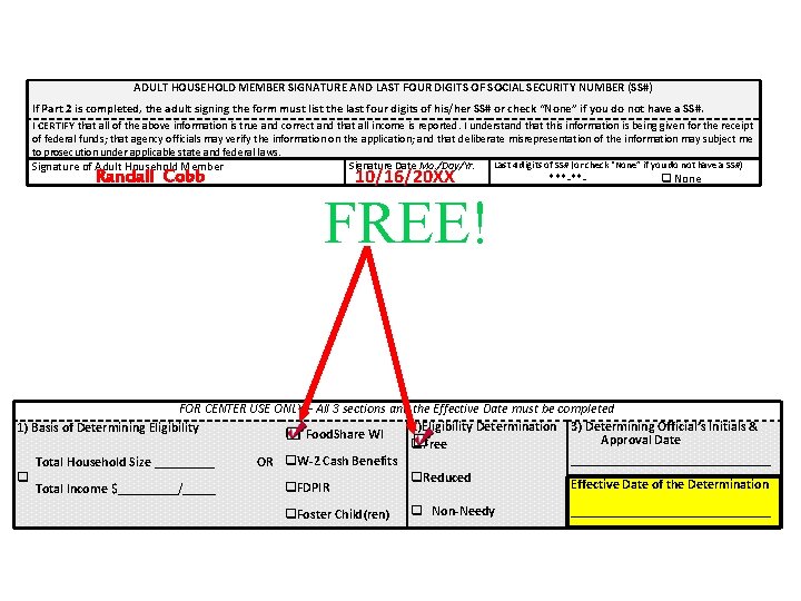 ADULT HOUSEHOLD MEMBER SIGNATURE AND LAST FOUR DIGITS OF SOCIAL SECURITY NUMBER (SS#) If ADULT HOUSEHOLD MEMBER SIGNATURE AND LAST FOUR DIGITS OF SOCIAL SECURITY NUMBER (SS#) If