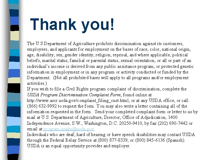 Thank you! The U. S Department of Agriculture prohibits discrimination against its customers, employees, Thank you! The U. S Department of Agriculture prohibits discrimination against its customers, employees,