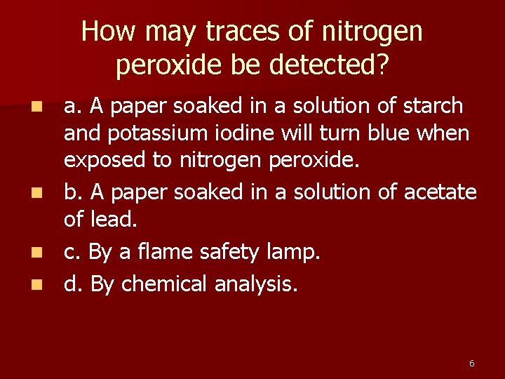 How may traces of nitrogen peroxide be detected? a. A paper soaked in a