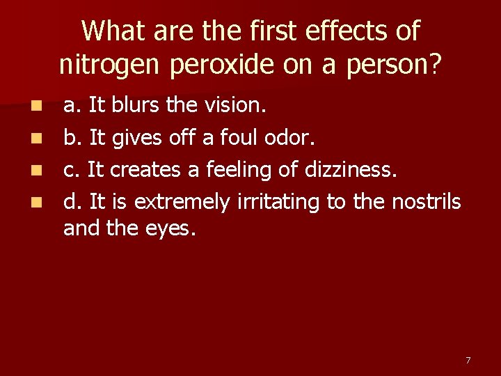 What are the first effects of nitrogen peroxide on a person? n n a.