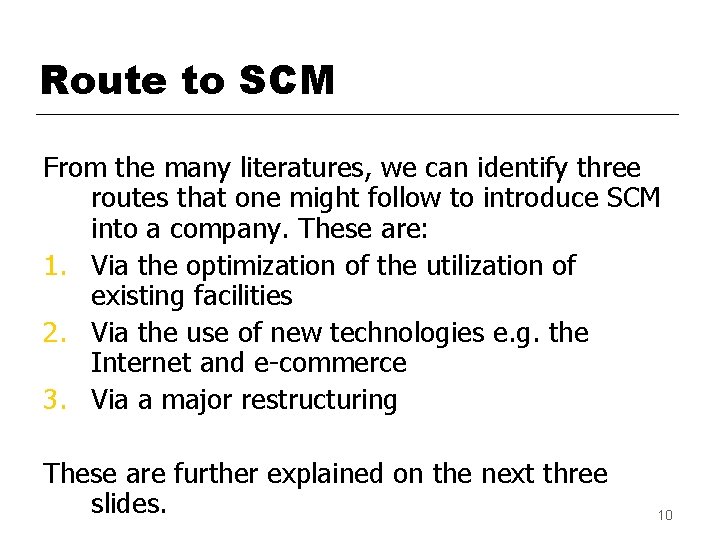 Route to SCM From the many literatures, we can identify three routes that one