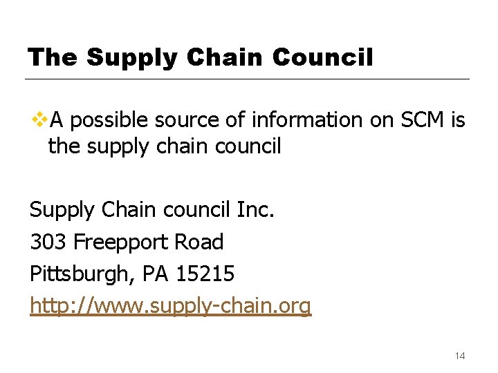 The Supply Chain Council v. A possible source of information on SCM is the