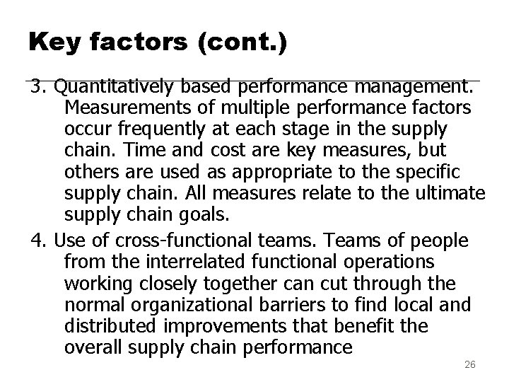 Key factors (cont. ) 3. Quantitatively based performance management. Measurements of multiple performance factors