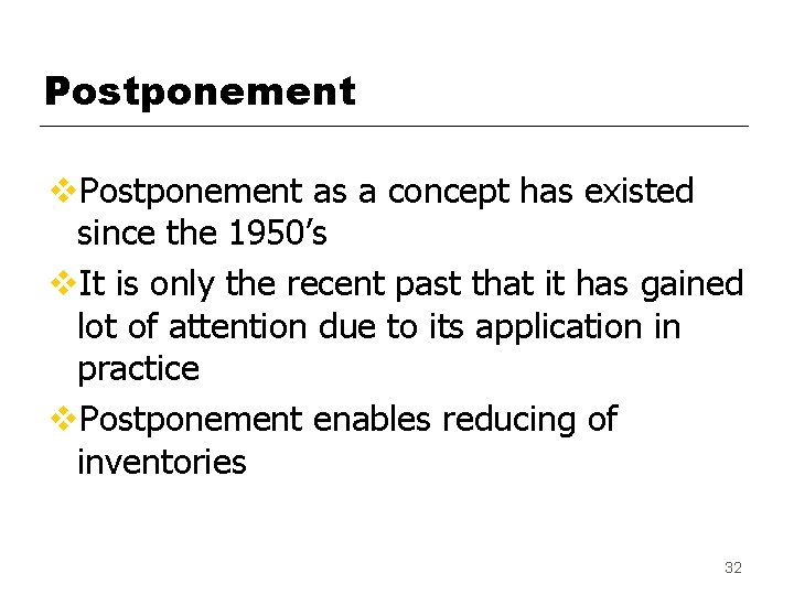 Postponement v. Postponement as a concept has existed since the 1950’s v. It is