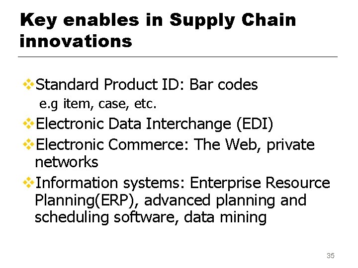 Key enables in Supply Chain innovations v. Standard Product ID: Bar codes e. g