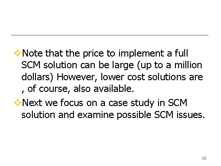 v. Note that the price to implement a full SCM solution can be large