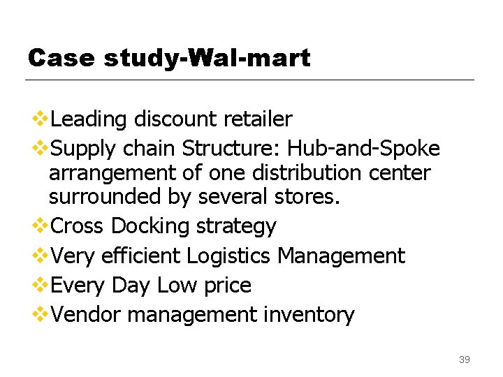 Case study-Wal-mart v. Leading discount retailer v. Supply chain Structure: Hub-and-Spoke arrangement of one