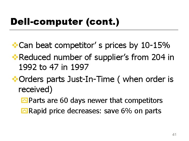 Dell-computer (cont. ) v. Can beat competitor’ s prices by 10 -15% v. Reduced