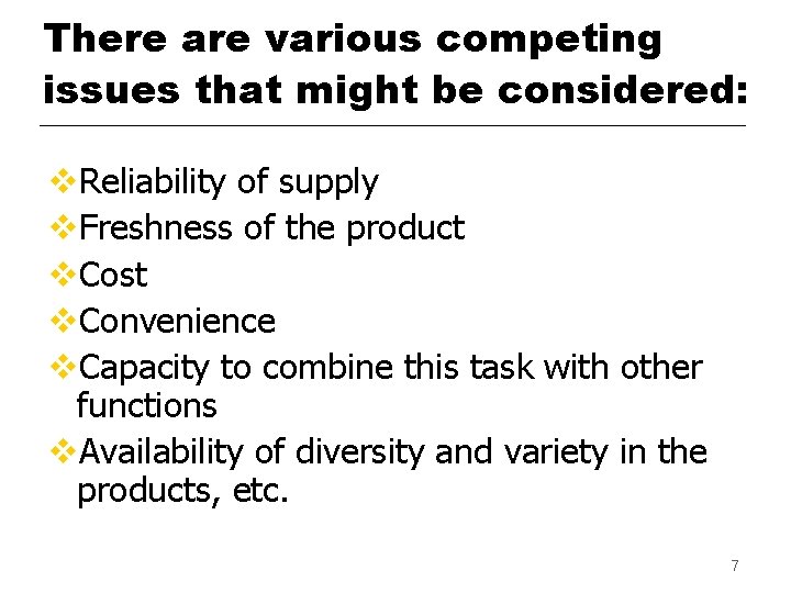 There are various competing issues that might be considered: v. Reliability of supply v.