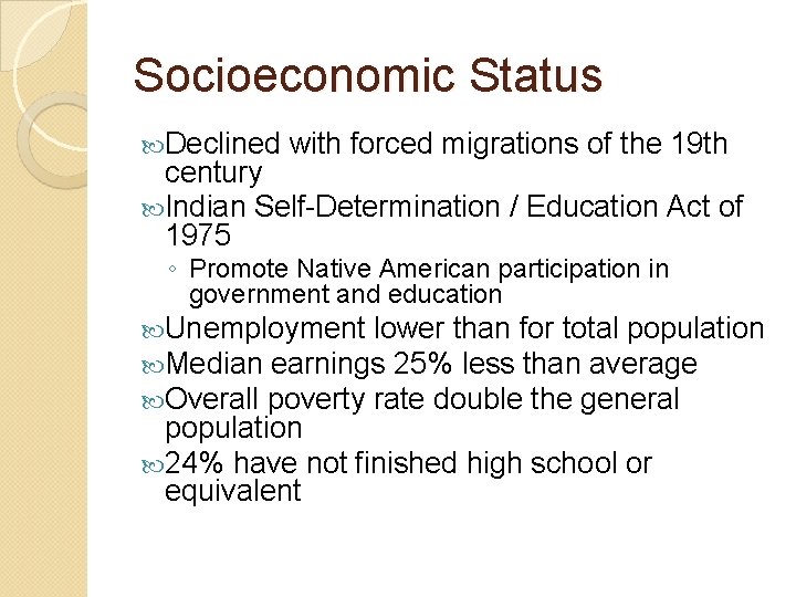 Socioeconomic Status Declined with forced migrations of the 19 th century Indian Self-Determination /