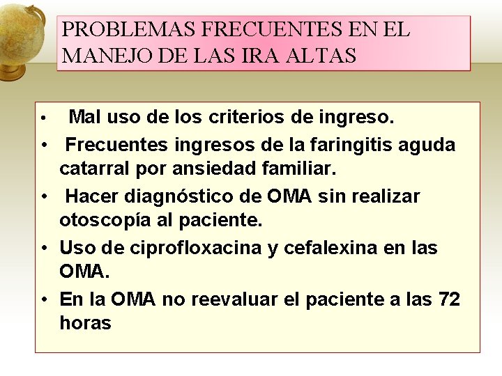 PROBLEMAS FRECUENTES EN EL MANEJO DE LAS IRA ALTAS • • • Mal uso