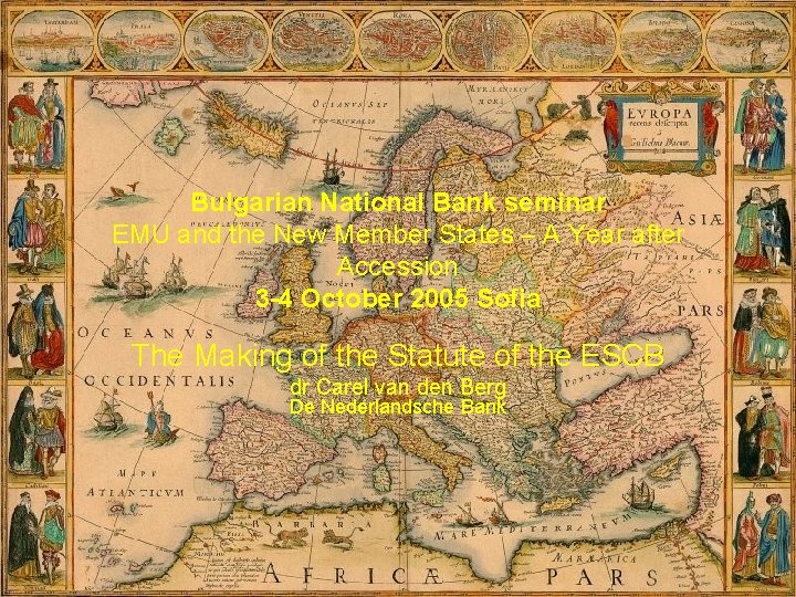 Bulgarian National Bank seminar EMU and the New Member States – A Year after