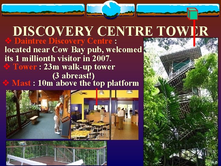 DISCOVERY CENTRE TOWER v Daintree Discovery Centre : located near Cow Bay pub, welcomed DISCOVERY CENTRE TOWER v Daintree Discovery Centre : located near Cow Bay pub, welcomed