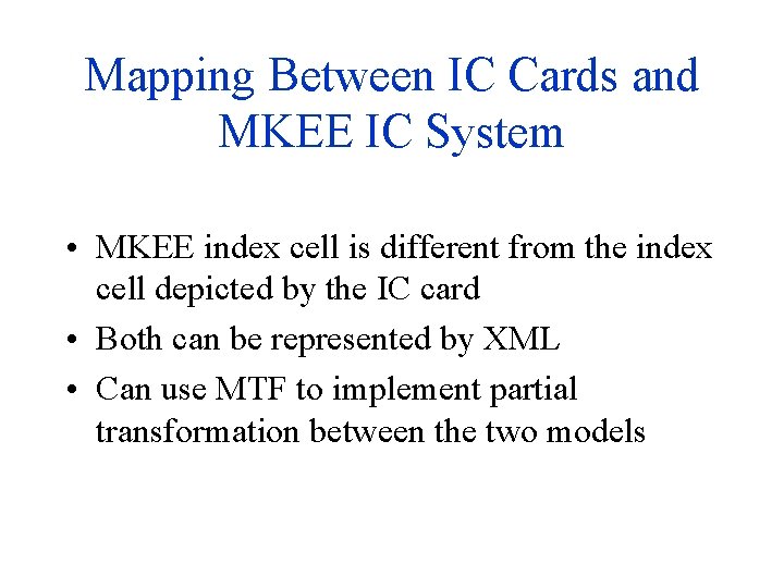 Mapping Between IC Cards and MKEE IC System • MKEE index cell is different