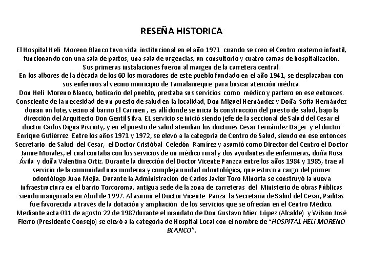 RESEÑA HISTORICA El Hospital Heli Moreno Blanco tuvo vida institucional en el año 1971