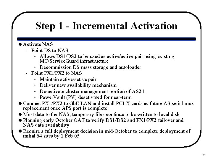 Step 1 - Incremental Activation l Activate NAS - Point DS to NAS •
