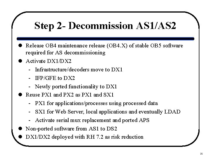 Step 2 - Decommission AS 1/AS 2 l Release OB 4 maintenance release (OB