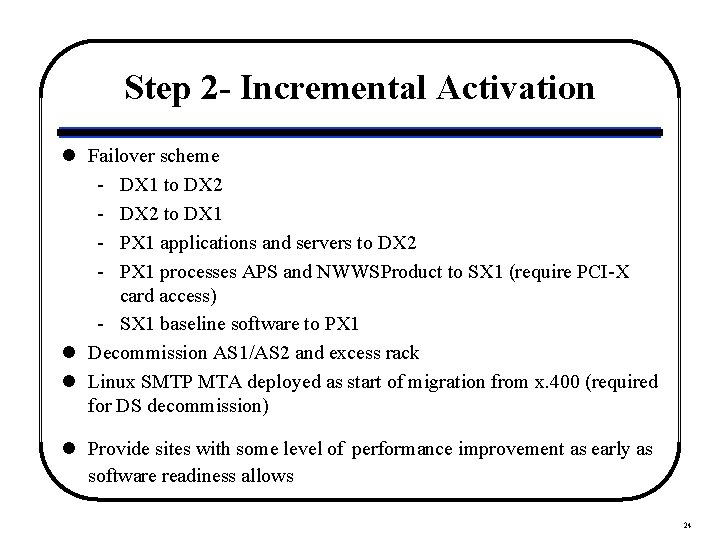 Step 2 - Incremental Activation l Failover scheme - DX 1 to DX 2