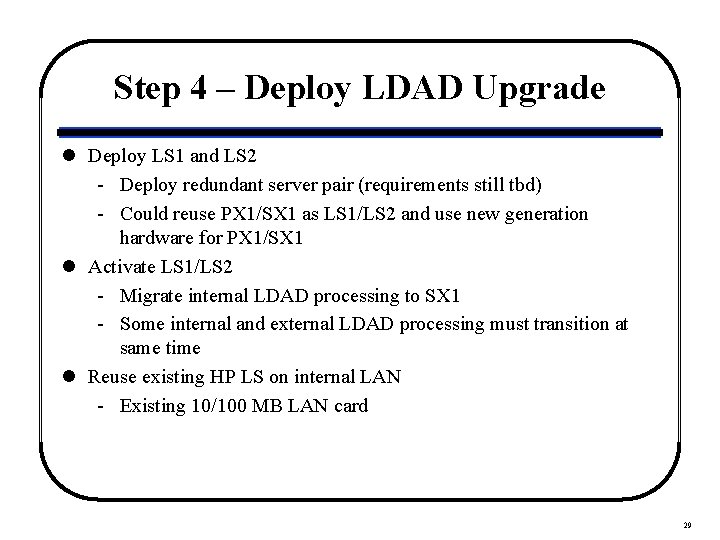 Step 4 – Deploy LDAD Upgrade l Deploy LS 1 and LS 2 -